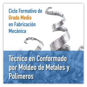 CFGM Técnico en conformado por moldeo de metales y polímeros