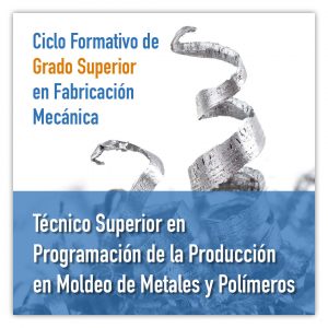 CFGS Técnico superior en programación de la produccion en moldeo de metales y polímeros