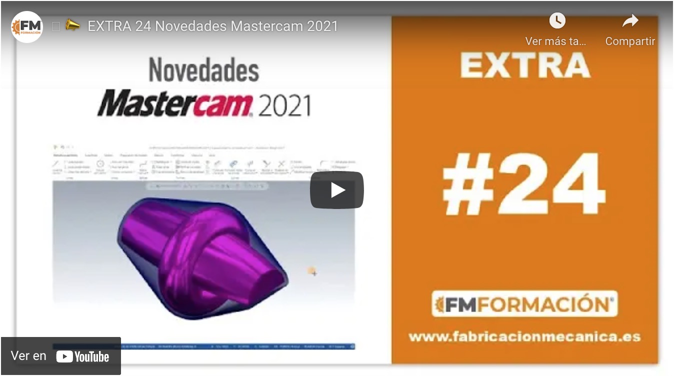 EXTRA #24 - Novedades de Mastercam 2021