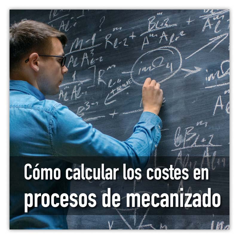 C mo Calcular Los Costes En Procesos De Mecanizado Cursos De c-mo-calcular-los-costes-en-procesos-de-mecanizado-cursos-de