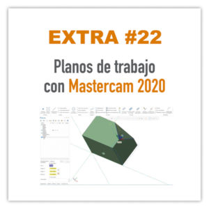 Planos de trabajo con Mastercam 2020
