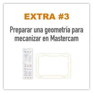 Preparar una geometría en Mastercam