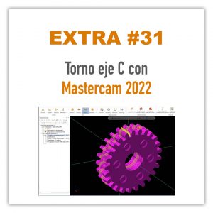 Torno eje C con Mastercam 2022