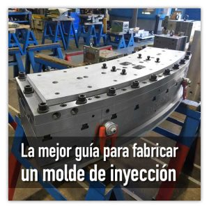 La mejor guia para fabricar un molde