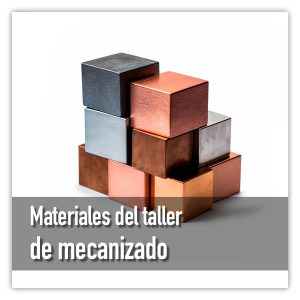 Materiales del taller de mecanizado