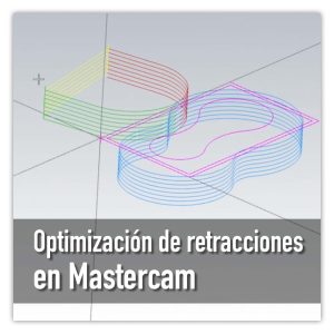 Retracciones en Mastercam